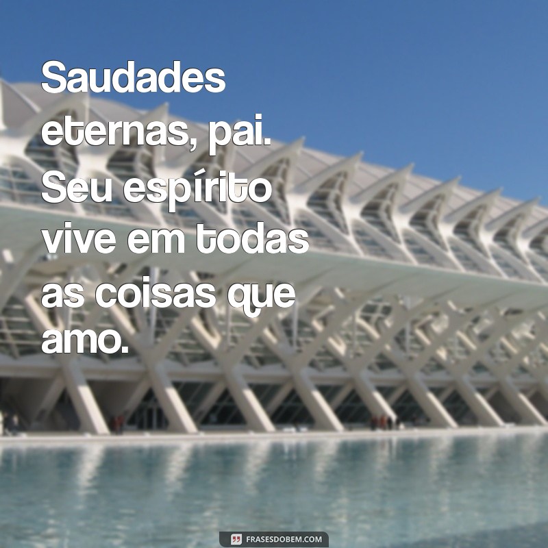 Saudades Eternas: Como Lidar com a Perda de um Pai 