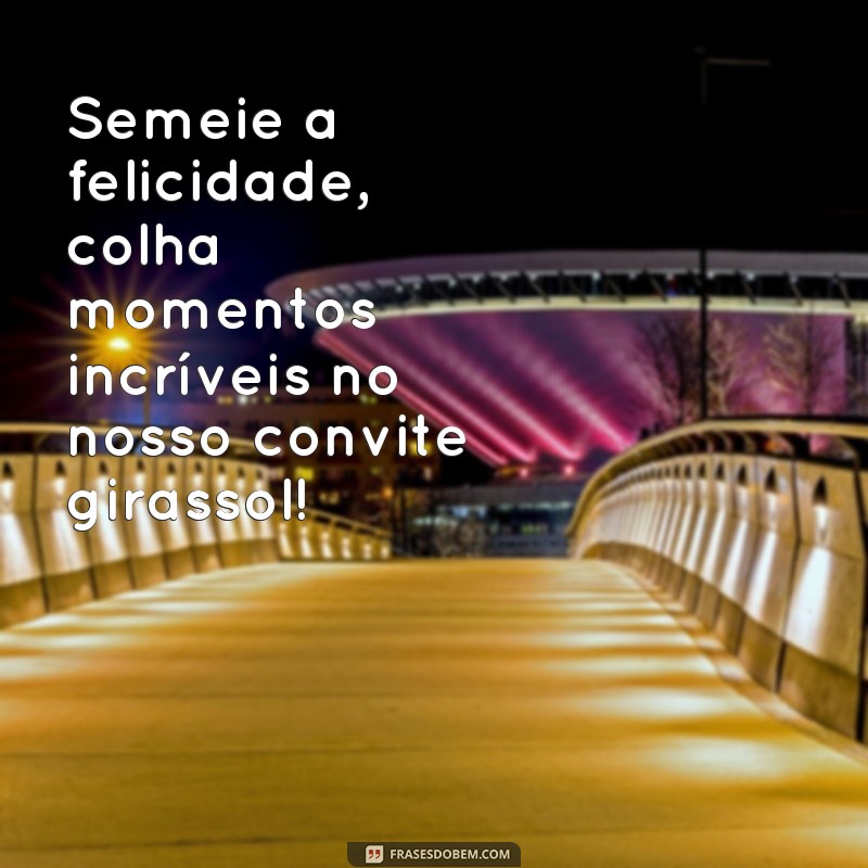 Encante seus convidados com frases inspiradoras de girassol 