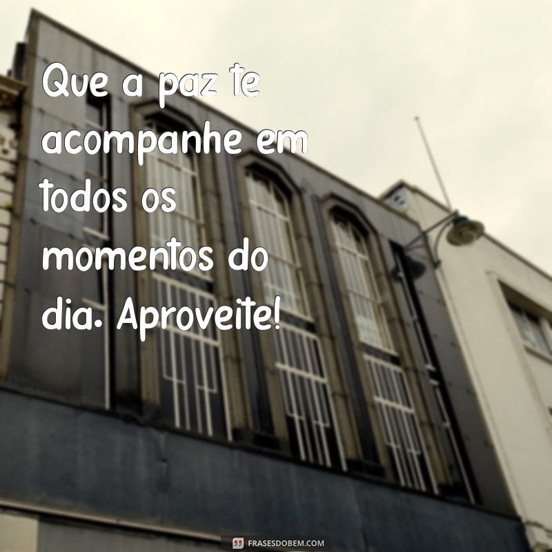 Mensagens de Paz para um Bom Dia: Inspire-se e Compartilhe 