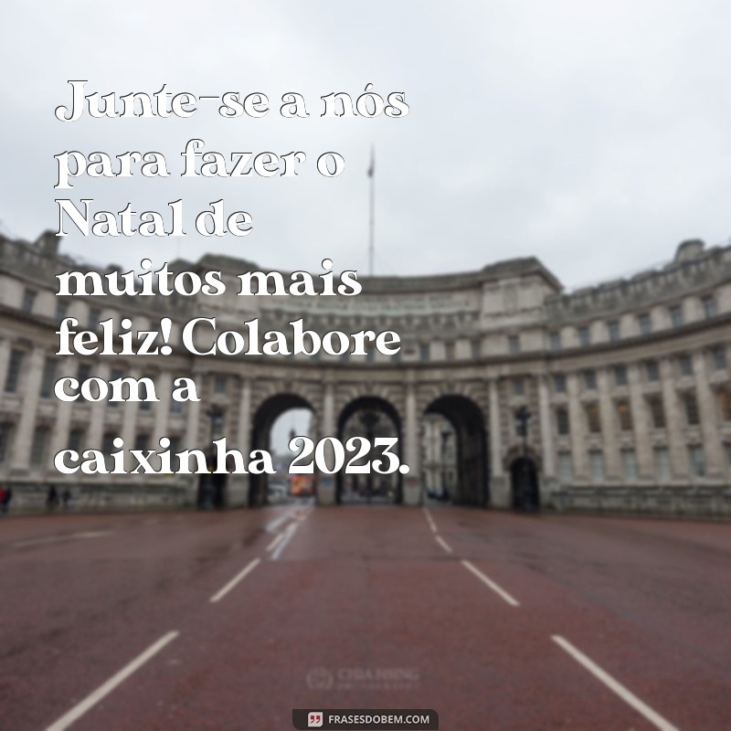 Participe da Caixinha de Natal 2023: Como Contribuir e Espalhar Alegria! 