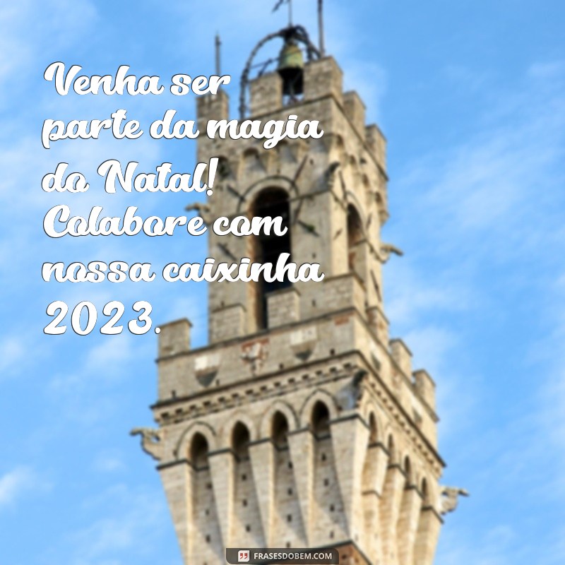 Participe da Caixinha de Natal 2023: Como Contribuir e Espalhar Alegria! 