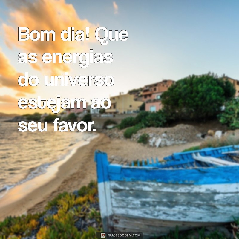 Bom Dia: Como Começar o Dia com Vibrações Positivas 