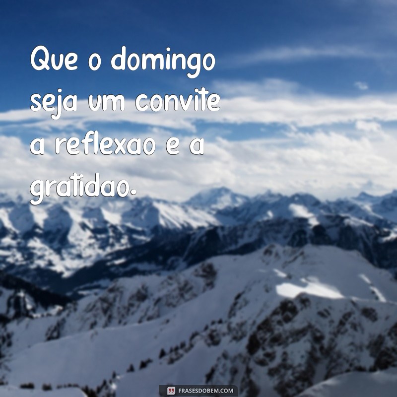 30 Frases Inspiradoras para um Lindo Domingo 