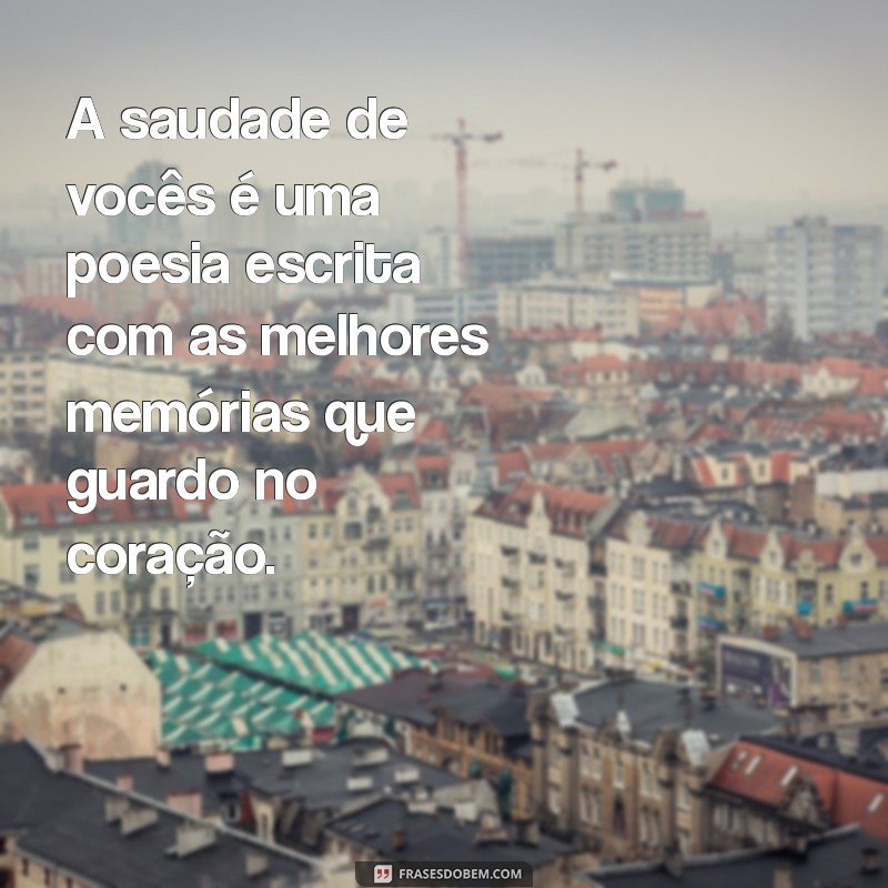 Como Lidar com a Saudade: Dicas e Reflexões para Superar a Ausência 