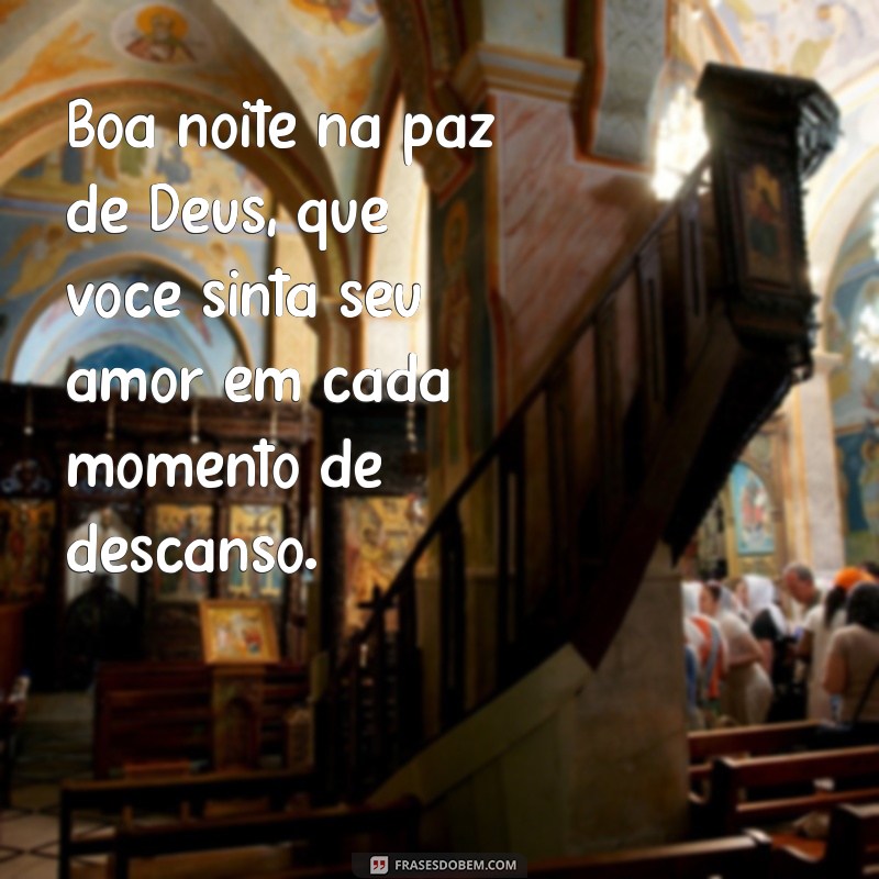 Boa Noite na Paz de Deus: Frases Inspiradoras para Acalmar o Coração 