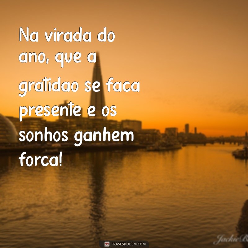 26 Frases Inspiradoras para Celebrar o Ano Novo com Positividade 