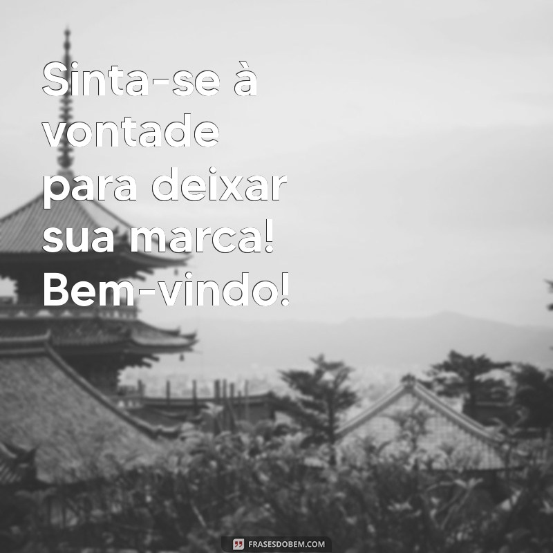 Frases de Boas-Vindas: Inspire e Encante Seus Visitantes 