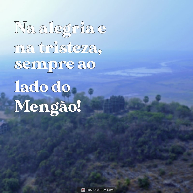 Mensagens Inspiradoras do Flamengo: A Paixão Rubro-Negra em Palavras 