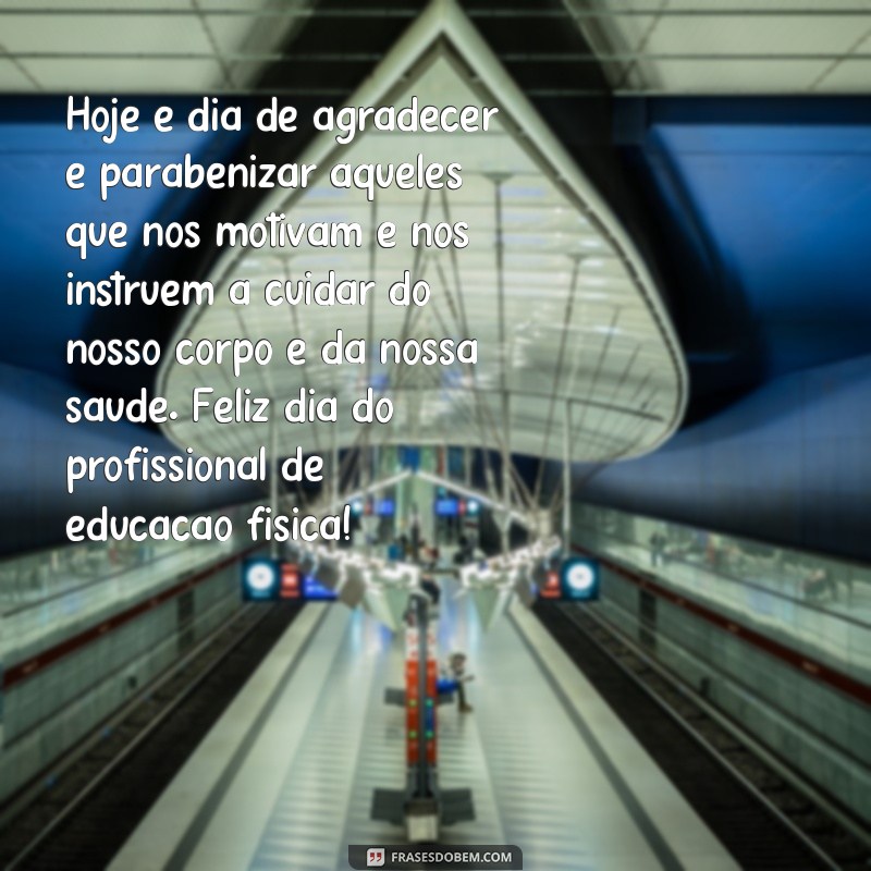 Descubra as melhores frases para celebrar o Dia do Profissional de Educação Física em 1 de setembro 