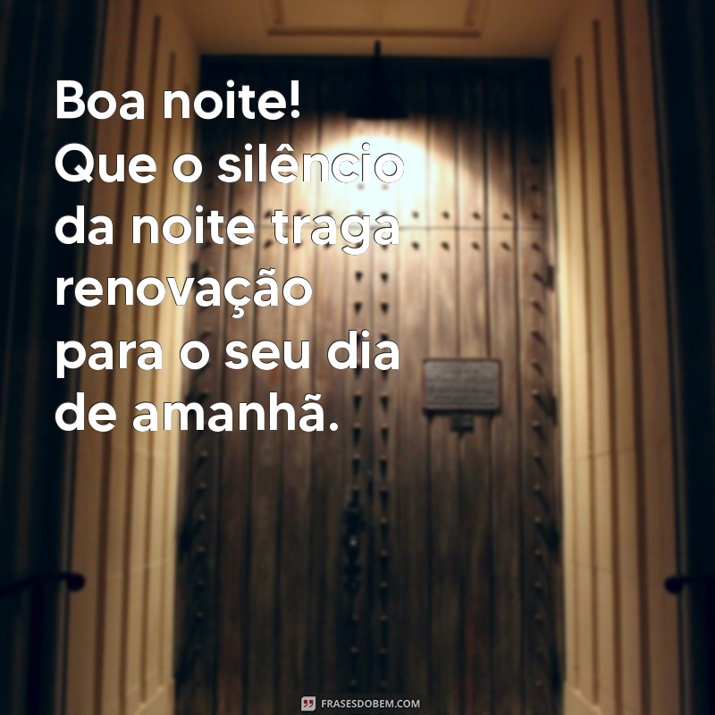 Frases Inspiradoras de Boa Noite para Encerrar o Dia com Positividade 