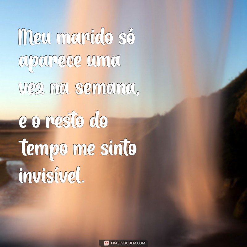 Entenda por que seu marido só te procura uma vez por semana e como melhorar a comunicação no relacionamento 