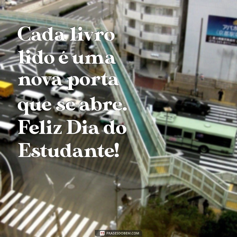 Celebre o Dia do Estudante: Frases Inspiradoras e Dicas para Comemorar 