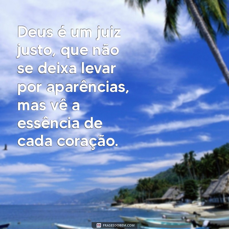 Descubra a Mensagem de Justiça de Deus: Entenda Seu Significado e Impacto em Nossas Vidas 