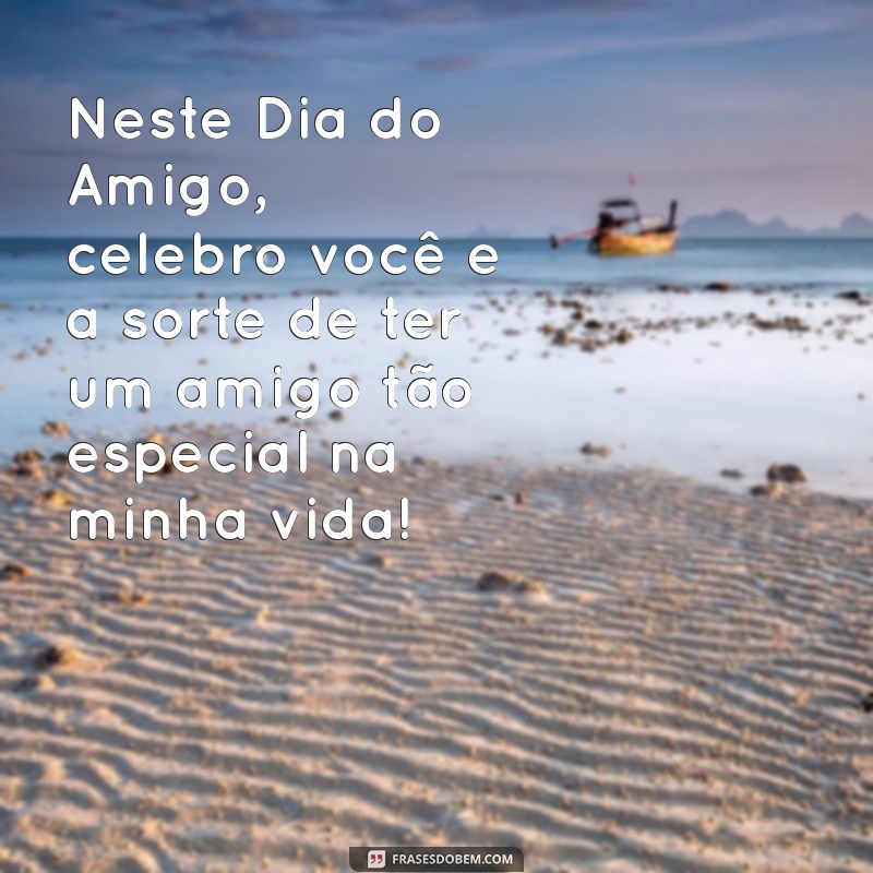 Mensagens Inspiradoras para Celebrar o Dia do Amigo 