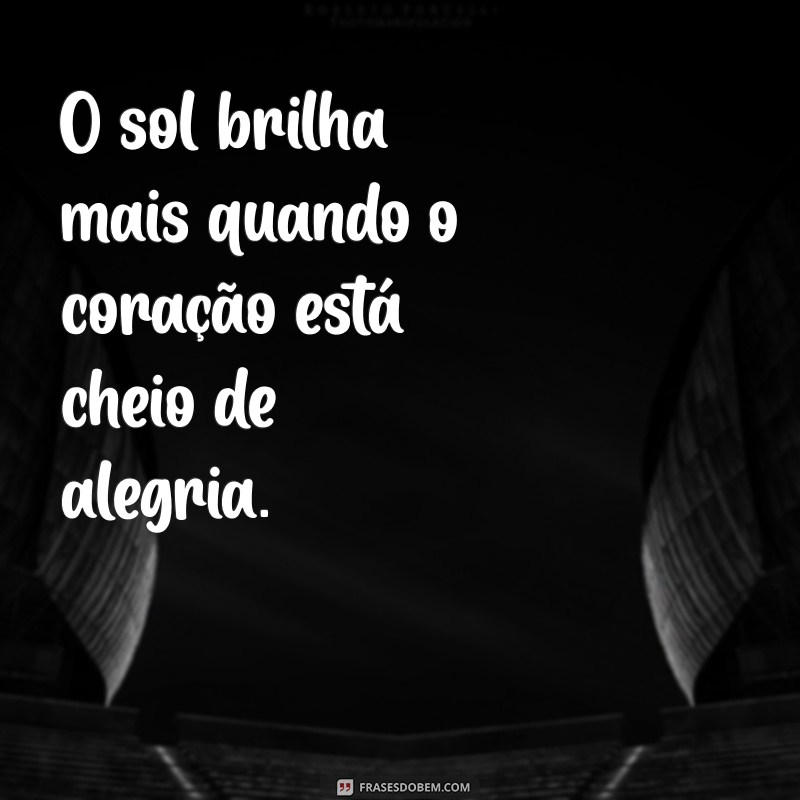 30 Frases Inspiradoras sobre Alegria para Iluminar Seu Dia 