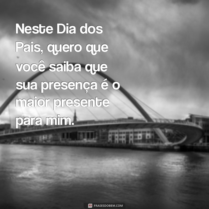 Mensagens Emocionantes para Celebrar o Dia dos Pais 