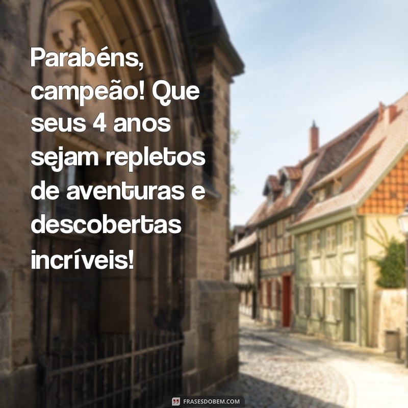 Mensagem de Aniversário para Filho: Celebre os 4 Anos com Amor e Alegria 