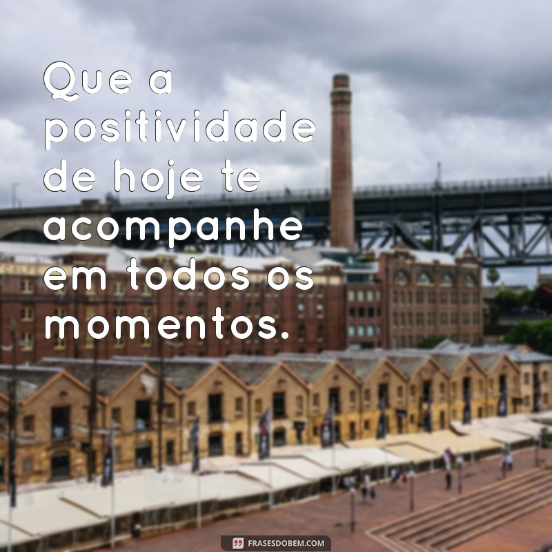 Mensagens Inspiradoras de Bom Dia para Começar o Seu Dia com Positividade 