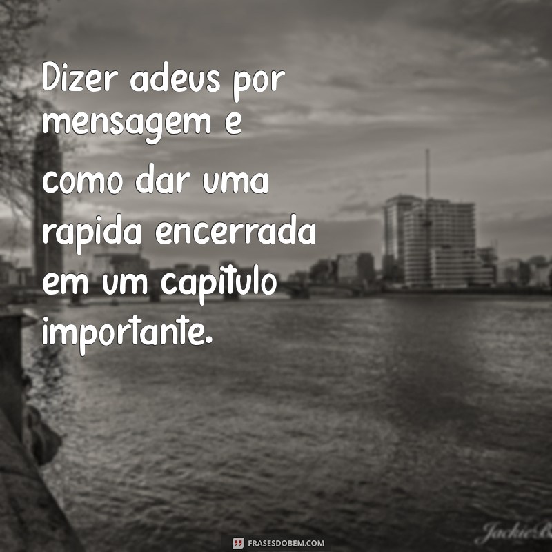 Terminar um Relacionamento por Mensagem: Entenda por que Essa Prática é Considerada Covardia 