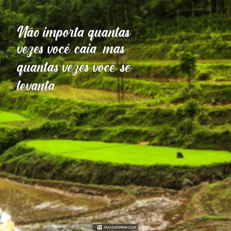 Frases Inspiradoras para Pessoas Fortes e Determinadas: Motive-se e Supere Desafios 