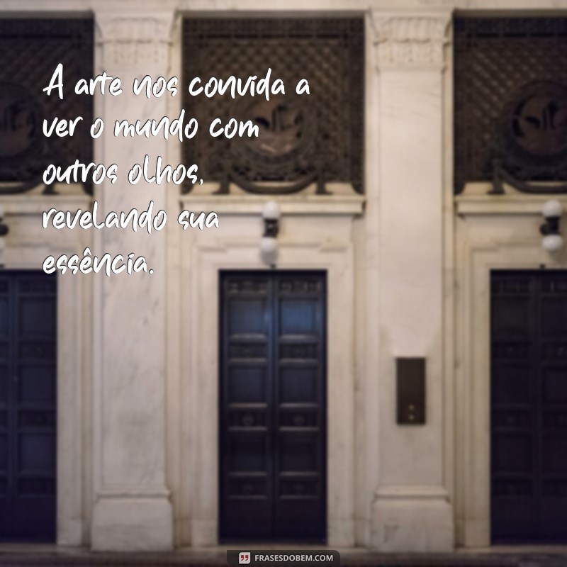 Frases Inspiradoras: A Arte que Reflete a Vida 