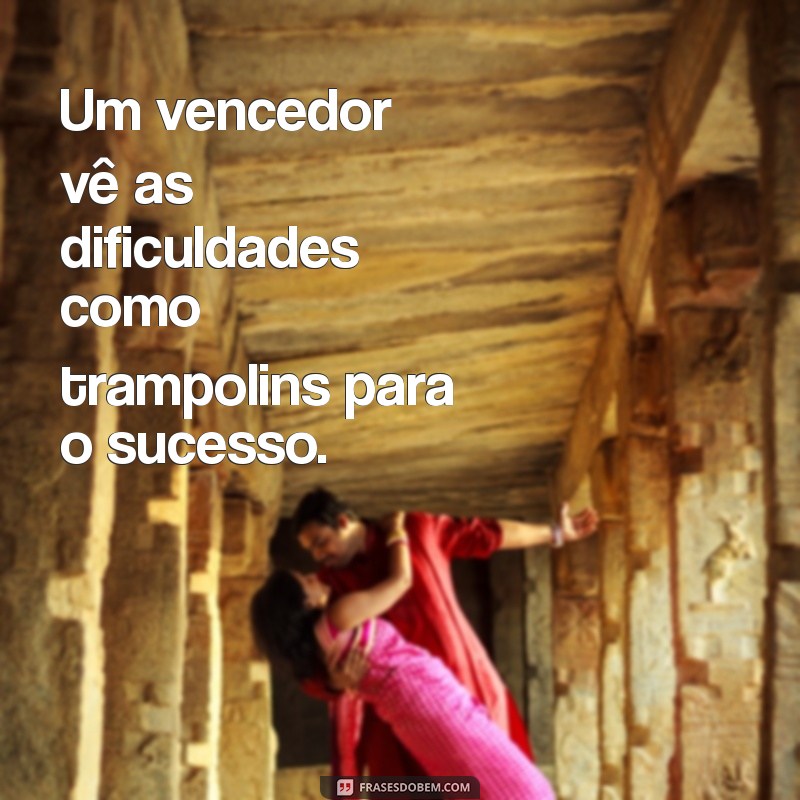 Frases Inspiradoras de Vencedores: Motivação para Superar Desafios 