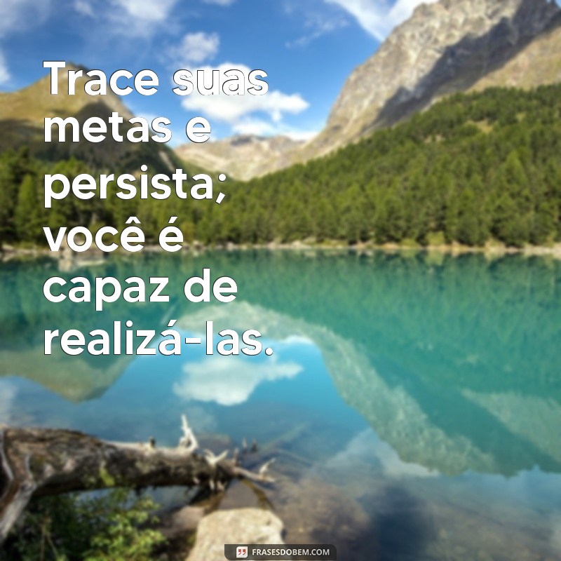 Frases Positivas do Dia para Inspirar sua Motivação 