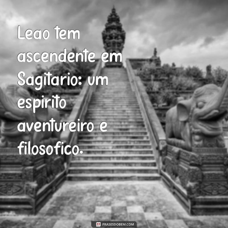 Descubra o Ascendente do Leão: Signos que Influenciam sua Personalidade 