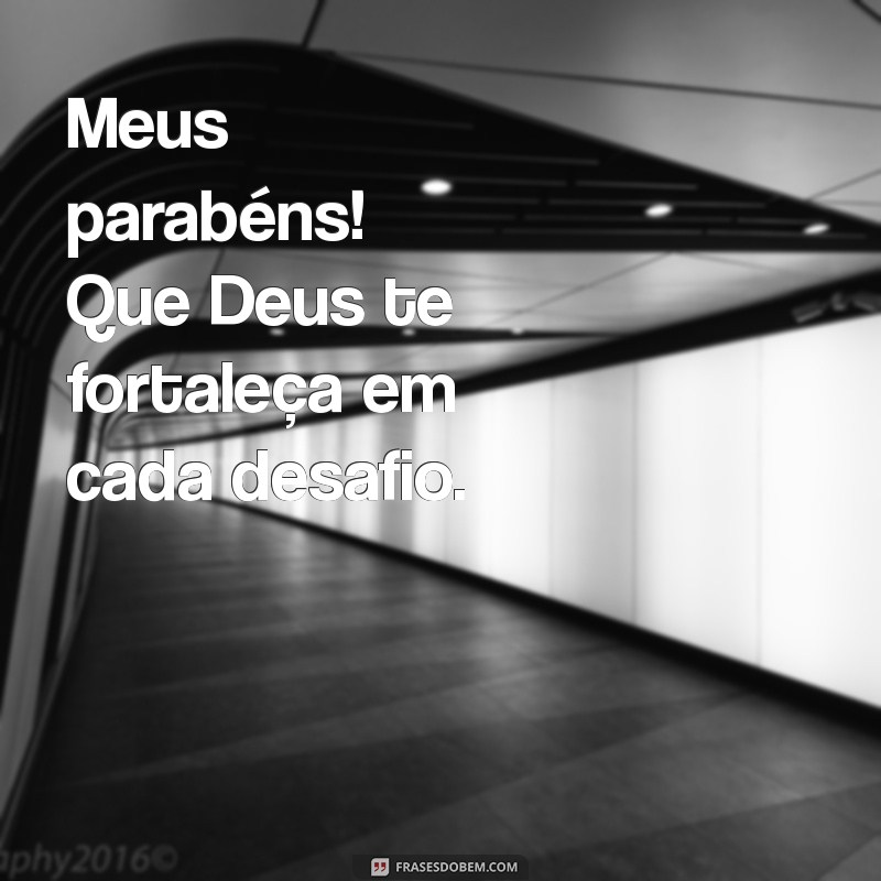 Mensagens Inspiradoras de Parabéns: Que Deus Te Abençoe Sempre! 