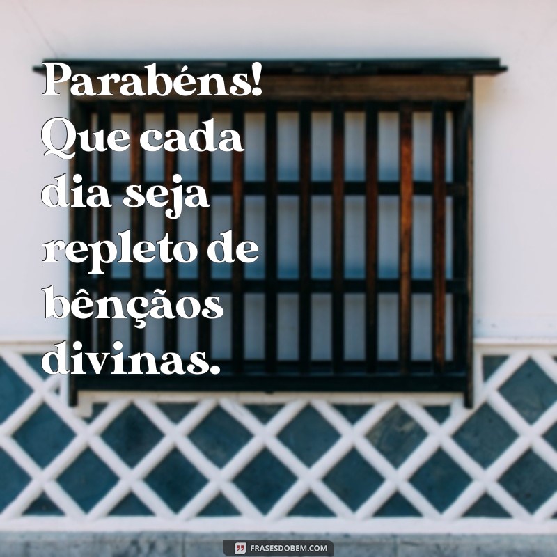 Mensagens Inspiradoras de Parabéns: Que Deus Te Abençoe Sempre! 