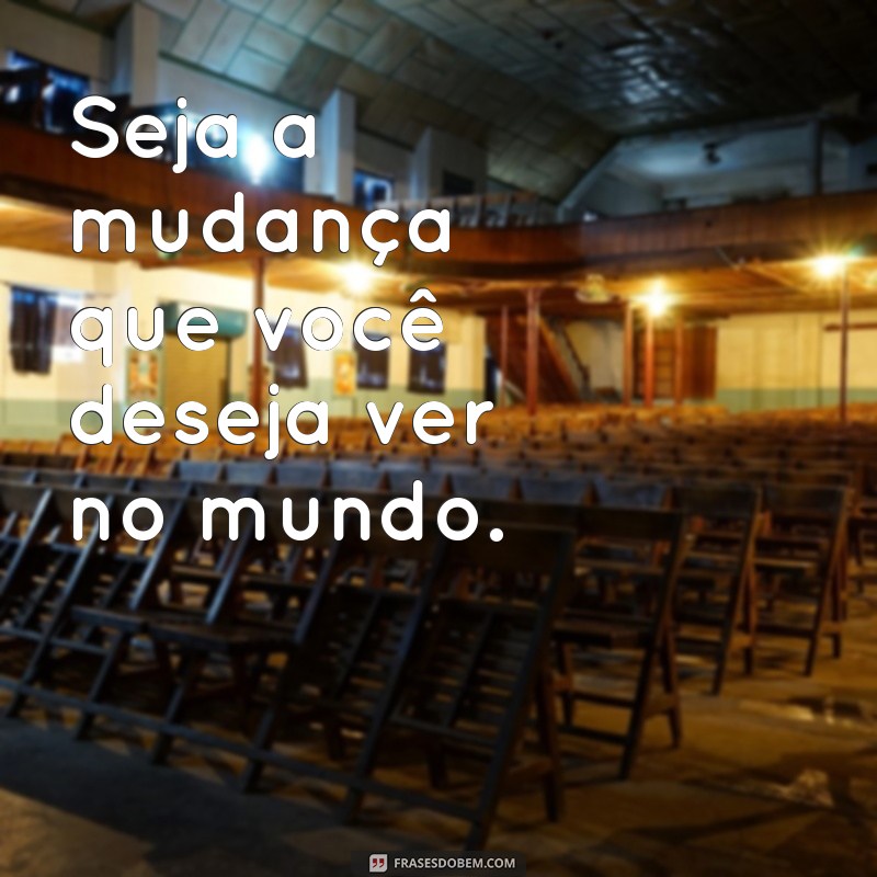 Frases Inspiradoras para Transformar Seu Dia: Encontre Motivação e Positividade 