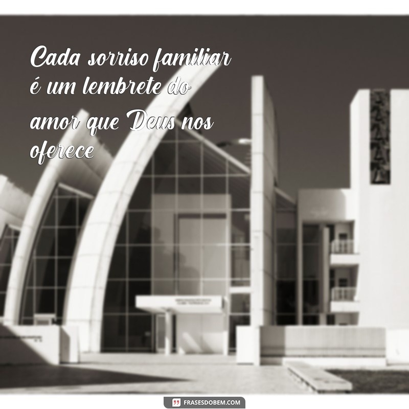 Frases Inspiradoras sobre Família e Deus: Fortaleça Seus Laços Espirituais 