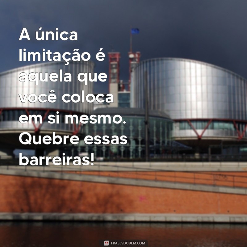 21 Frases Poderosas de Incentivo e Motivação para Transformar sua Vida 