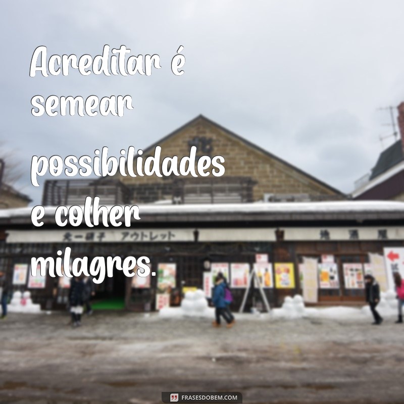 Frases Inspiradoras sobre a Fé para Fortalecer sua Esperança 