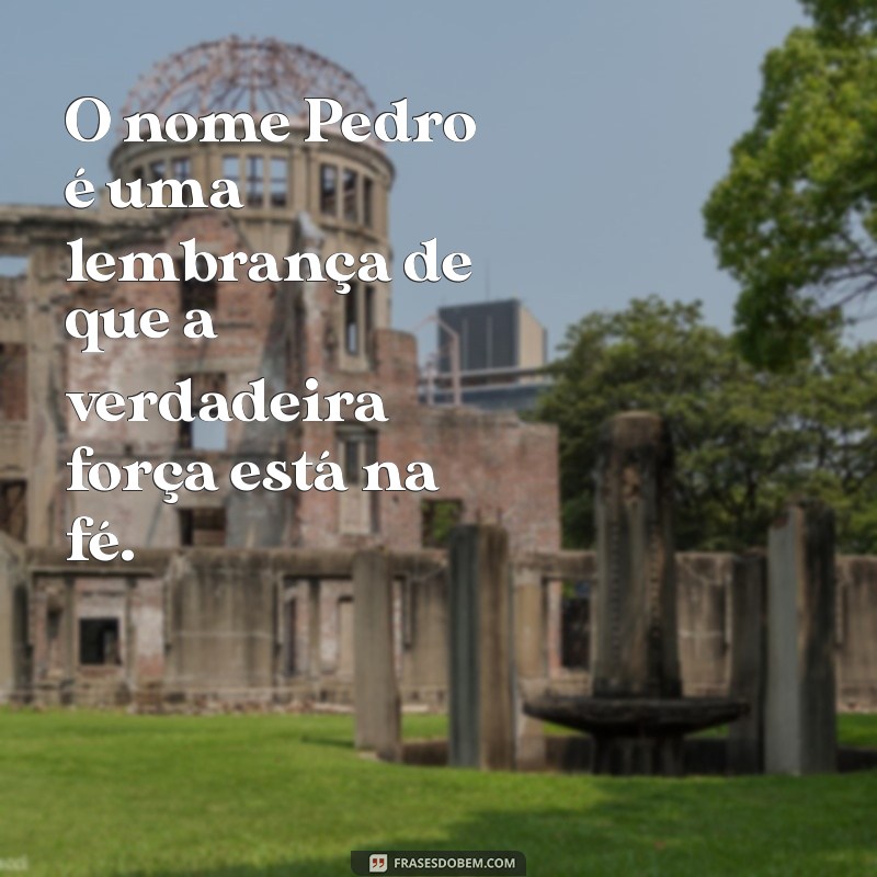 Descubra o Significado do Nome Pedro: Origem, História e Curiosidades 