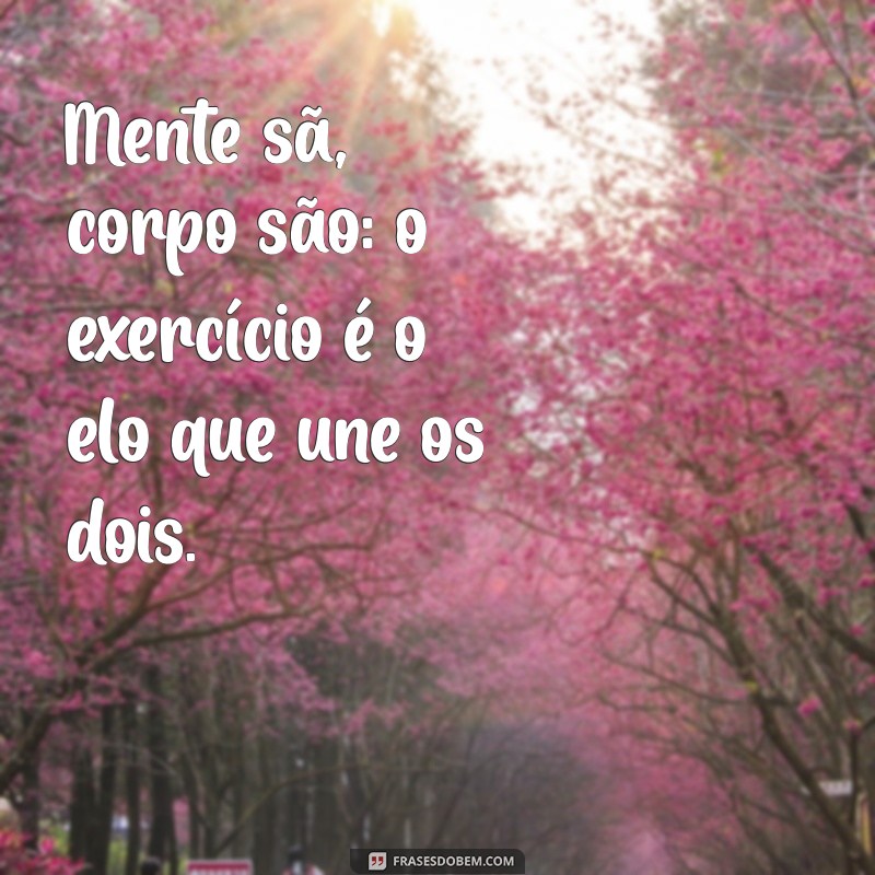 Motivação em Movimento: 50 Frases Inspiradoras sobre Exercícios Físicos 