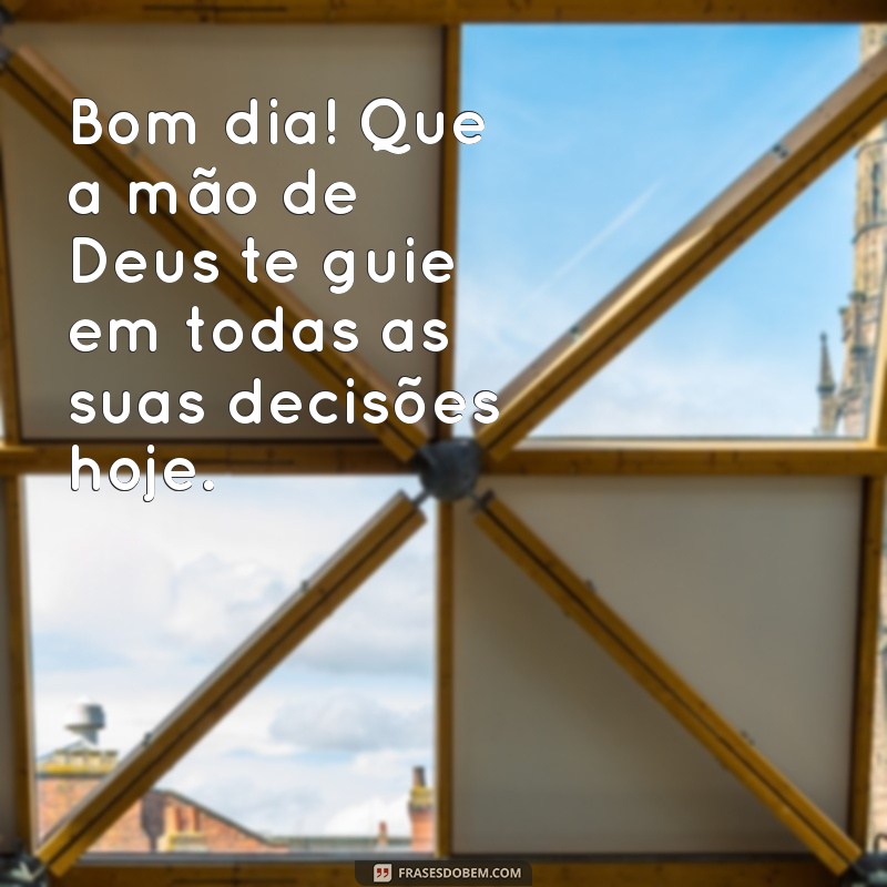 Mensagens de Bom Dia: Que Deus Te Abençoe e Te Guarde 