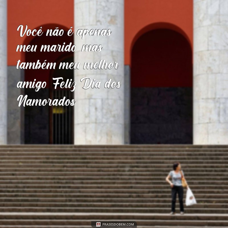 Mensagem Especial de Dia dos Namorados para Maridos Casados: Celebre o Amor! 