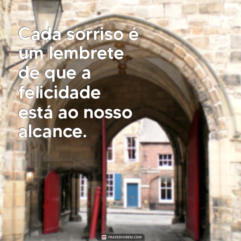 Frases Inspiradoras sobre Felicidade e a Beleza da Vida 