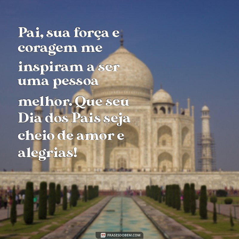 Frases Inspiradoras para Celebrar o Dia dos Pais: Mensagens que Tocam o Coração 