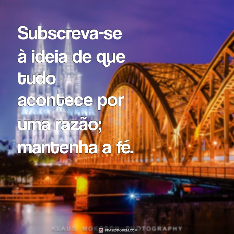 Frases Inspiradoras para Animar e Motivar Quem Você Ama 