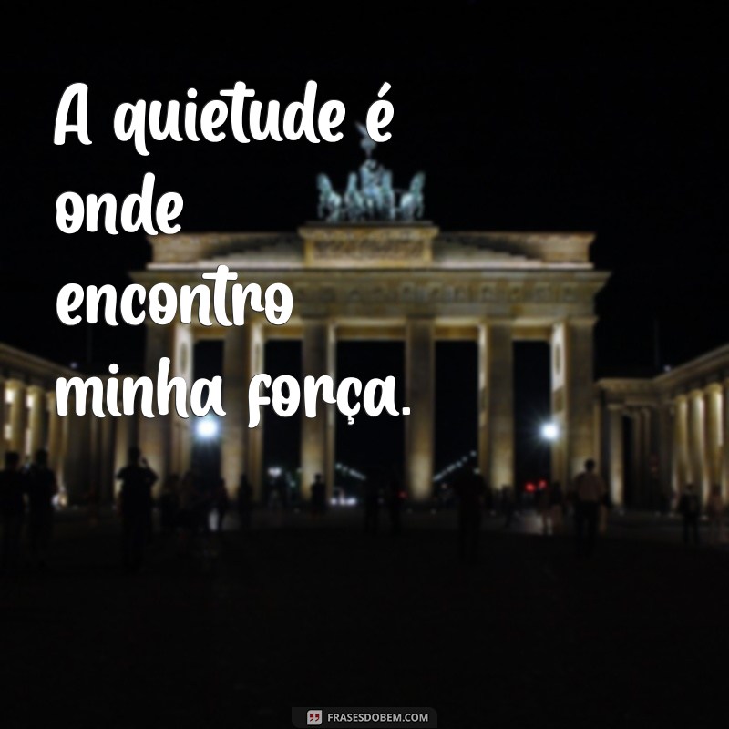 Frases Inspiradoras para Legendar Suas Fotos Sozinha 