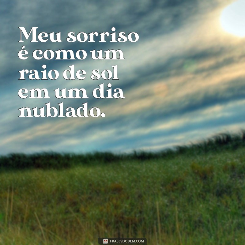 Frases Inspiradoras para Acompanhar Suas Fotos Sorrindo 