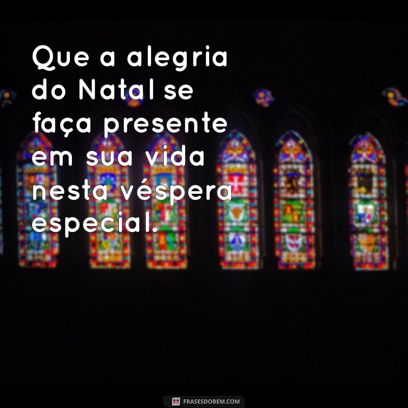 Mensagem Inspiradora para uma Feliz Véspera de Natal: Celebre com Amor e Alegria 