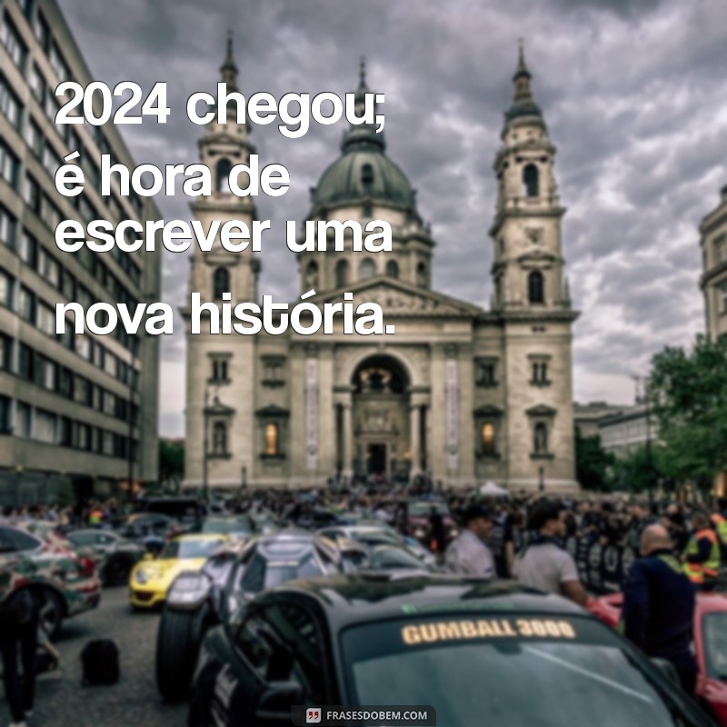 Frases Inspiradoras para Começar 2024 com Motivação 