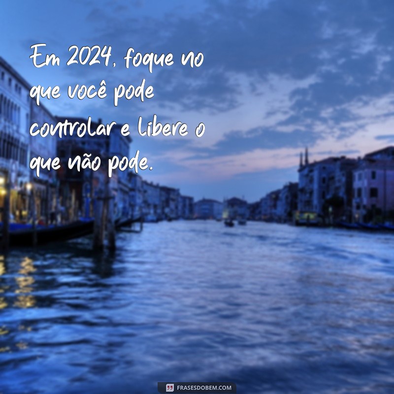 Frases Inspiradoras para Começar 2024 com Motivação 