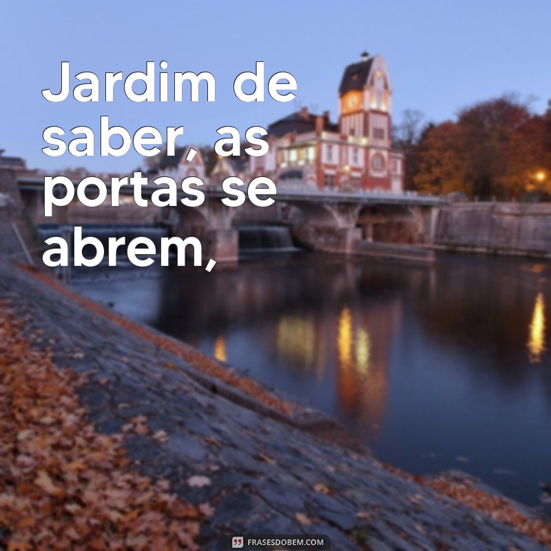 poesia sobre escola Jardim de saber, as portas se abrem,