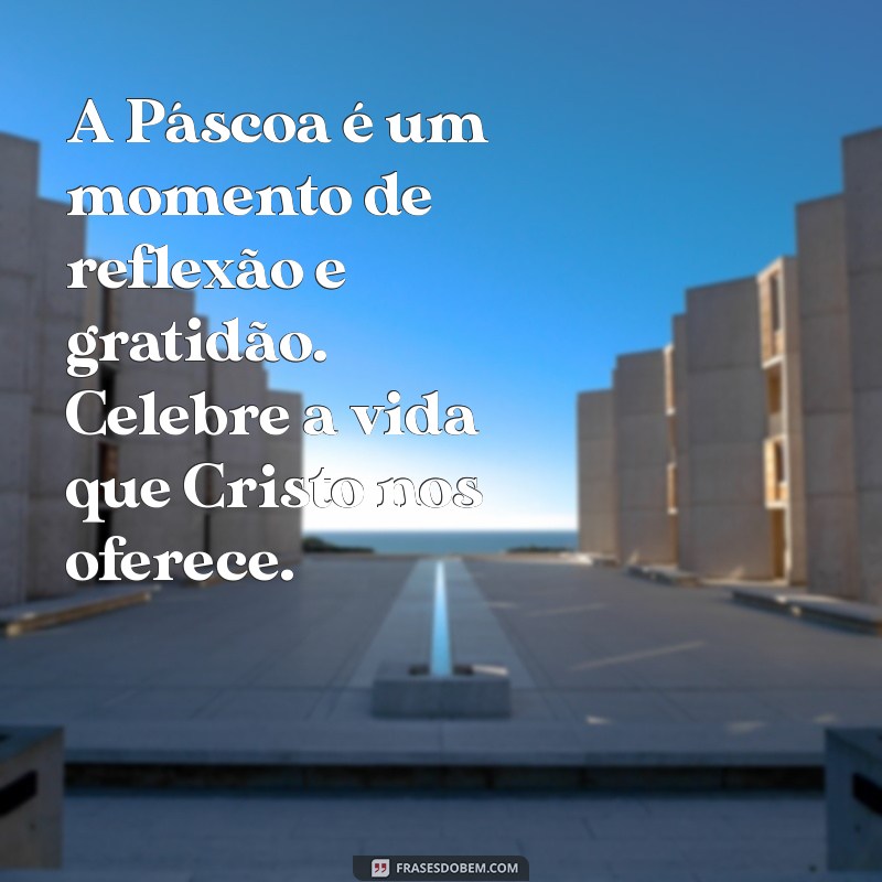 Mensagens Inspiradoras de Páscoa: Celebrando a Ressurreição de Cristo 