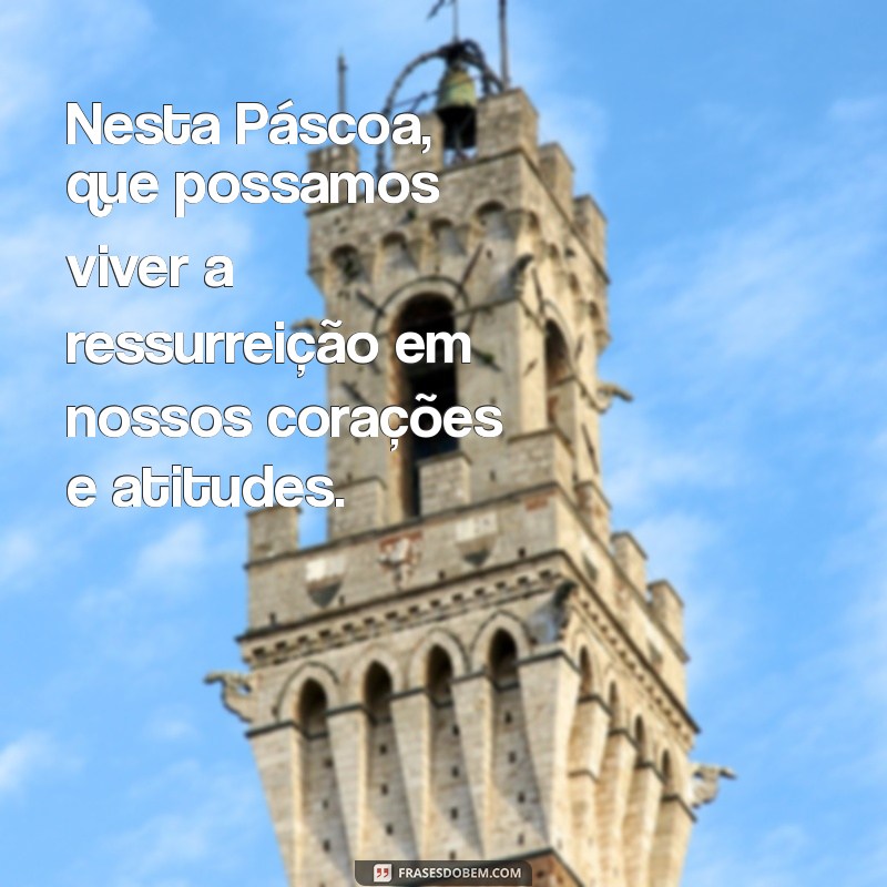 Mensagens Inspiradoras de Páscoa: Celebrando a Ressurreição de Cristo 