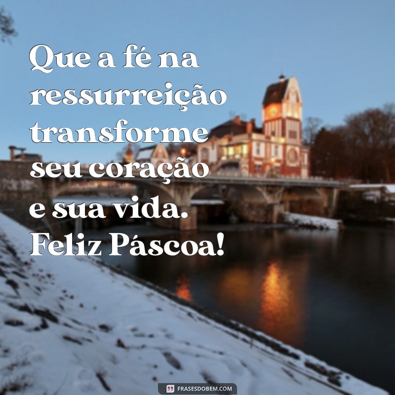 Mensagens Inspiradoras de Páscoa: Celebrando a Ressurreição de Cristo 